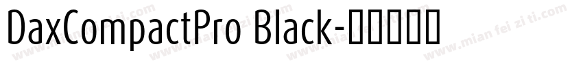 DaxCompactPro Black字体转换